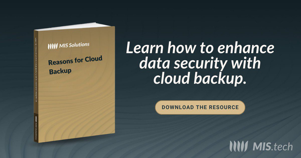 MIS.tech - Reasons for Cloud Backup